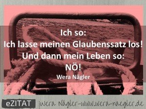 Zitat42_Glaubenssätze-NÖ_www.wera-naegler.de